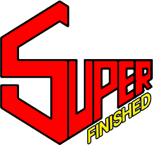 Super Finished